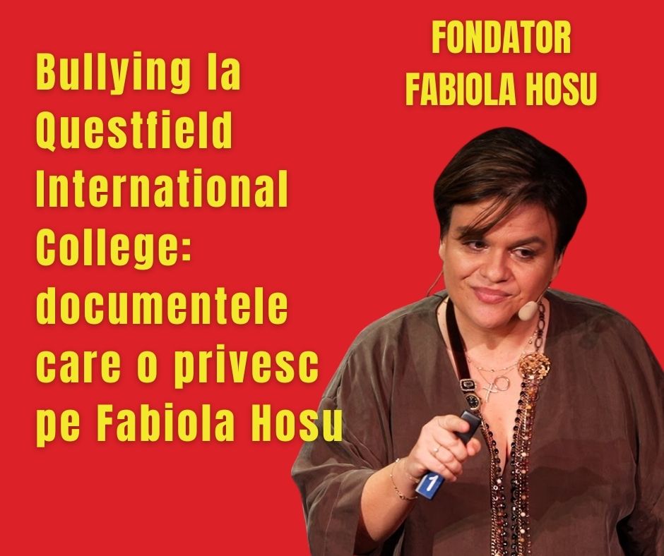 Bullying la Questfield International College: documentele care o privesc pe Fabiola Hosu